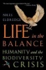 Life in the Balance - Humanity and the Biodiversity Crisis (Paperback, New Ed) - Niles Eldredge Photo