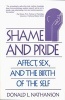 Shame and Pride - Affect, Sex, and the Birth of the Self (Paperback, Revised) - Donald L Nathanson Photo