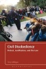 Civil Disobedience - Protest, Justification and the Law (Paperback, New) - Tony Milligan Photo