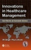 Innovations in Healthcare Management - Cost-Effective and Sustainable Solutions (Hardcover) - Vijai Kumar Singh Photo