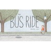 The Bus Ride (Hardcover) - Marianne Dubuc Photo