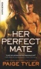 Her Perfect Mate (Paperback) - Paige Tyler Photo