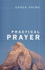 Practical Prayer (Paperback) - Derek Prime Photo