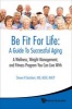 Be Fit for Life: A Guide to Successful Aging - A Wellness, Weight Management, and Fitness Program You Can Live With (Paperback) - Steven R Gambert Photo