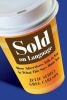 Sold on Language - How Advertisers Talk to You and What This Says About You (Paperback) - Julie Sedivy Photo