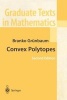 Convex Polytopes - Prepared by Volker Kaibel, Victor Klee, and Gunter Ziegler (Paperback, 2nd ed. 2003. Softcover reprint of the original 2nd ed. 2003) - Branko Grunbaum Photo