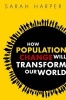 How Population Change Will Transform Our World (Hardcover) - Sarah Harper Photo