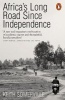 Africa's Long Road Since Independence - The Many Histories of a Continent (Paperback) - Keith Somerville Photo