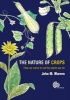 The Nature of Crops - How We Came to Eat the Plants We Do (Paperback) - John Warren Photo