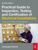 Practical Guide to Inspection, Testing and Certification of Electrical Installations (Paperback, 4th Revised edition) - Christopher Kitcher Photo