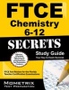 Ftce Chemistry 6-12 Secrets Study Guide - Ftce Test Review for the Florida Teacher Certification Examinations (Paperback) - Ftce Exam Secrets Test Prep Photo