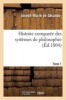 Histoire Comparee Des Systemes de Philosophie. Tome 1 (French, Paperback) - De Gerando J M Photo