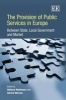 The Provision of Public Services in Europe - Between State, Local Government and Market (Hardcover) - Hellmut Wollmann Photo