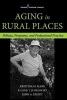 Aging in Rural Places - Programs, Policies, and Professional Practice (Paperback) - Kristina M Hash Photo