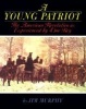 A Young Patriot - The American Revolution as Experienced by One Boy (Paperback) - Jim Murphy Photo