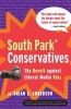 "South Park" Conservatives - The Revolt Against Liberal Media Bias (Hardcover, New) - Brian C Anderson Photo