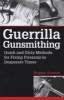 Guerrilla Gunsmithing - Quick and Dirty Methods for Fixing Firearms in Desperate Times (Paperback) - Ragnar Benson Photo