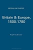 Britain & Europe, 1500-1780 (Paperback, New) - Ralph A Houlbrooke Photo