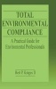 Total Environmental Compliance - A Practical Guide for Environmental Professionals (Hardcover) - Bert P Krages Photo