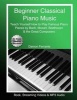 Beginner Classical Piano Music - Teach Yourself How to Play Famous Piano Pieces by Bach, Mozart, Beethoven & the Great Composers (Book, Streaming Videos & MP3 Audio) (Paperback) - Damon Ferrante Photo