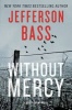 Without Mercy - A Body Farm Novel (Hardcover) - Jefferson Bass Photo