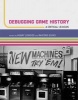 Debugging Game History - A Critical Lexicon (Hardcover) - Henry Lowood Photo