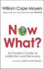 Now What? - An Insider's Guide to Addiction and Recovery (Paperback) - William Cope Moyers Photo