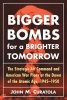 Bigger Bombs for a Brighter Tomorrow - The Strategic Air Command and American War Plans at the Dawn of the Atomic Age, 1945-1950 (Paperback) - John M Curatola Photo