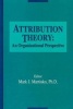 Attribution Theory - An Organizational Perspective (Hardcover, New) - Mark J Martinko Photo