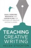 Teaching Creative Writing - Ideas, Exercises, Resources and Lesson Plans for Teachers of Creative-writing Classes (Paperback) - Helen Stockton Photo