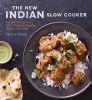 The New Indian Slow Cooker - Recipes for Curries, Dals, Chutneys, Masalas, Biryani, and More (Paperback) - Neela Paniz Photo