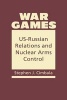 War Games - Us-Russian Relations and Nuclear Arms Control (Hardcover) - Stephen J Cimbala Photo