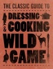 Dressing & Cooking Wild Game (Paperback) - Teresa Marrone Photo