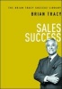 Sales Success: The  Success Library (Hardcover) - Brian Tracy Photo