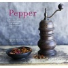 Pepper - More Than 45 Recipes Using the 'King of Spices' from the Aromatic to the Fiery (Hardcover) - Valerie Aikman Smith Photo