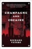 Champagne and Cocaine - A Novel (Paperback) - Richard Vetere Photo