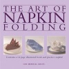 The Art of Napkin Folding (Kit) - Gay Merrill Gross Photo