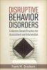 Disruptive Behavior Disorders - Evidence-Based Practice for Assessment and Intervention (Hardcover) - Frank M Gresham Photo