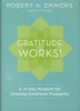 Gratitude Works! - A 21-Day Program for Creating Emotional Prosperity (Hardcover) - Robert A Emmons Photo