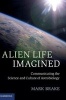 Alien Life Imagined - Communicating the Science and Culture of Astrobiology (Hardcover, New) - Mark L Brake Photo