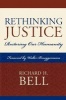 Rethinking Justice - Restoring Our Humanity (Paperback) - Richard H Bell Photo