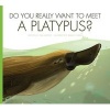 Do You Really Want to Meet a Platypus? (Paperback) - Cari Meister Photo