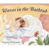 Waves in the Bathtub (Hardcover) - Eugenie Fernandes Photo