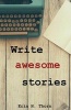 Write Awesome Stories (Paperback) - Erin H Thorn Photo