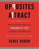 Opposites Attract - How to Use the Secrets of Personality Type to Create a Love That Lasts (Paperback) - Renee Baron Photo