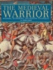 Medieval Warrior - Weapons, Technology, and Fighting Techniques, AD 1000-1500 (Paperback) - Martin J Dougherty Photo