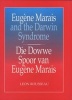 Eugene Marais and the Darwin Syndrome/Die Dowwe Spoor Van Eugene Marais (English, Afrikaans, Hardcover) - Leon Rousseau Photo