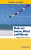 Mehr Als Sonne, Wind Und Wasser - Energie Fur Eine Neue Ara (German, English, Hardcover) - Christian Synwoldt Photo