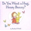 Do You Want a Hug, Honey Bunny? (Hardcover) - Rachael ONeill Photo