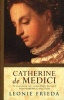 Catherine De Medici - A Biography (Paperback, New ed) - Leonie Frieda Photo